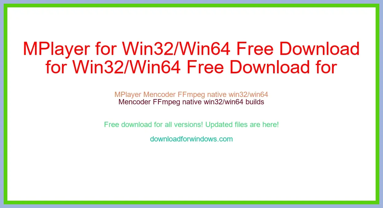 MPlayer for Win32/Win64 Free Download for Windows & Mac