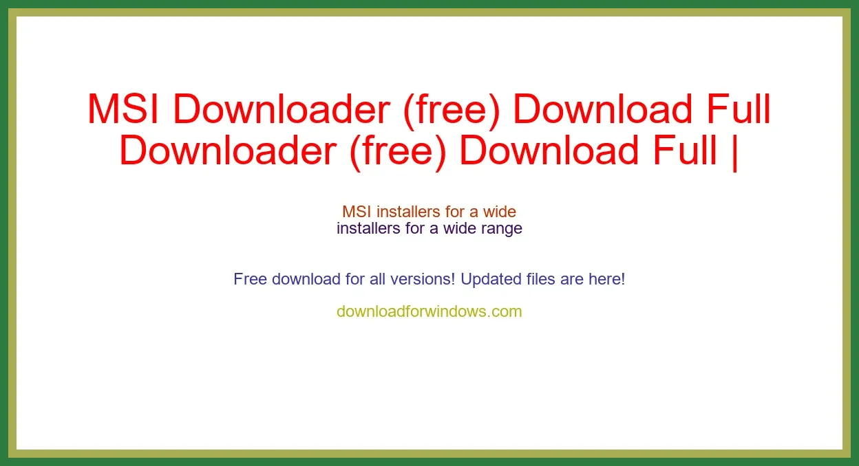 MSI Downloader (free) Download Full | **UPDATE