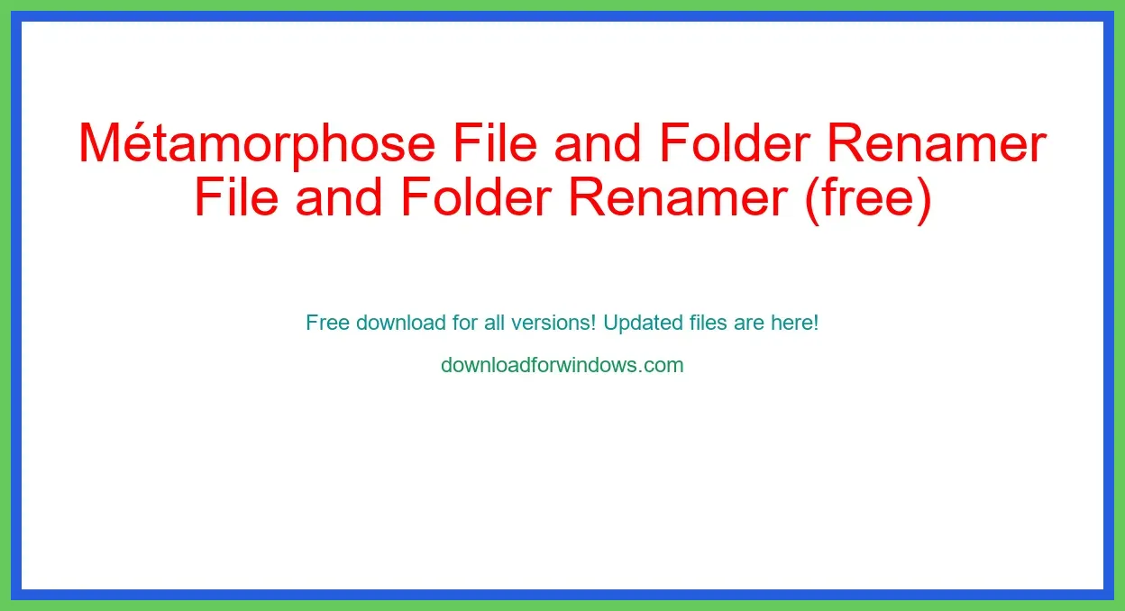 Mtamorphose File and Folder Renamer (free) Download Full | **UPDATE