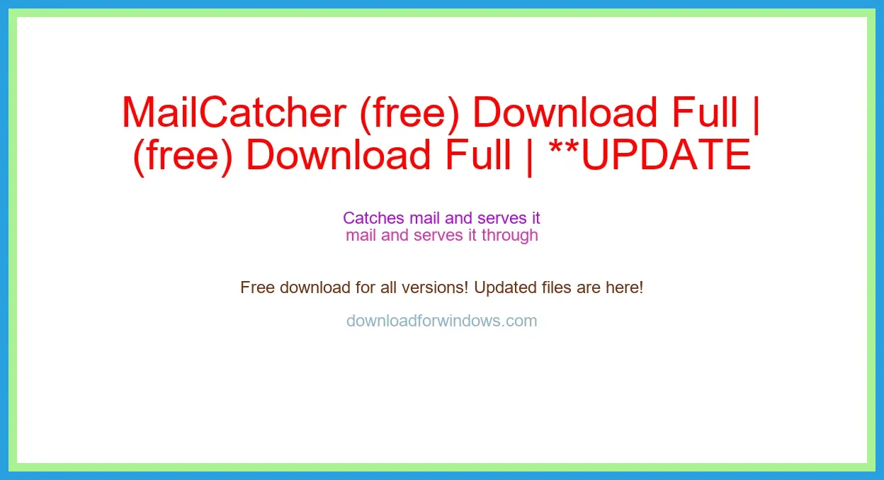 MailCatcher (free) Download Full | **UPDATE