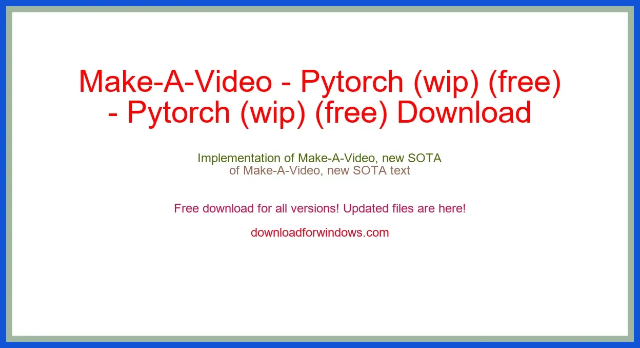 Make-A-Video - Pytorch (wip) (free) Download Full | **UPDATE
