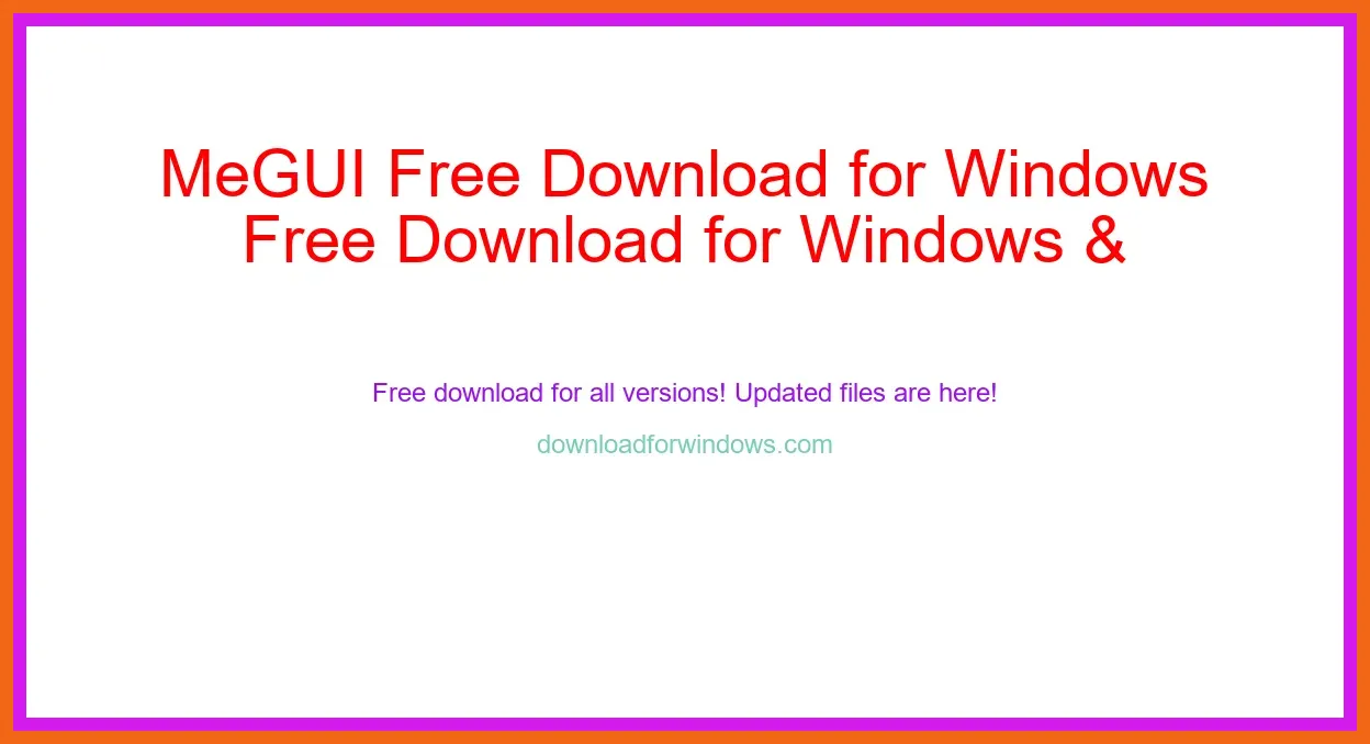 MeGUI Free Download for Windows & Mac