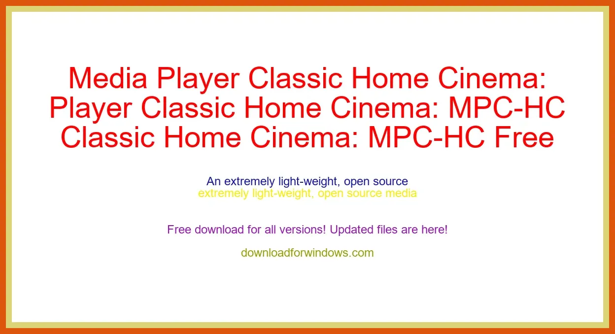 Media Player Classic Home Cinema: MPC-HC Free Download for Windows & Mac