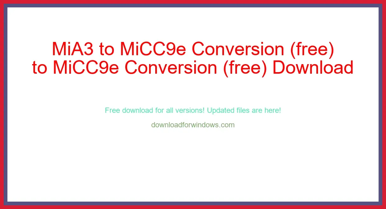 MiA3 to MiCC9e Conversion (free) Download Full | **UPDATE