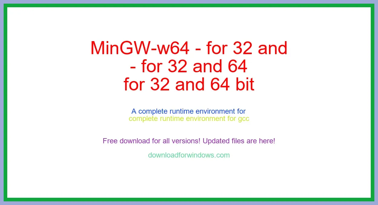 MinGW-w64 - for 32 and 64 bit Windows Free Download for Windows & Mac