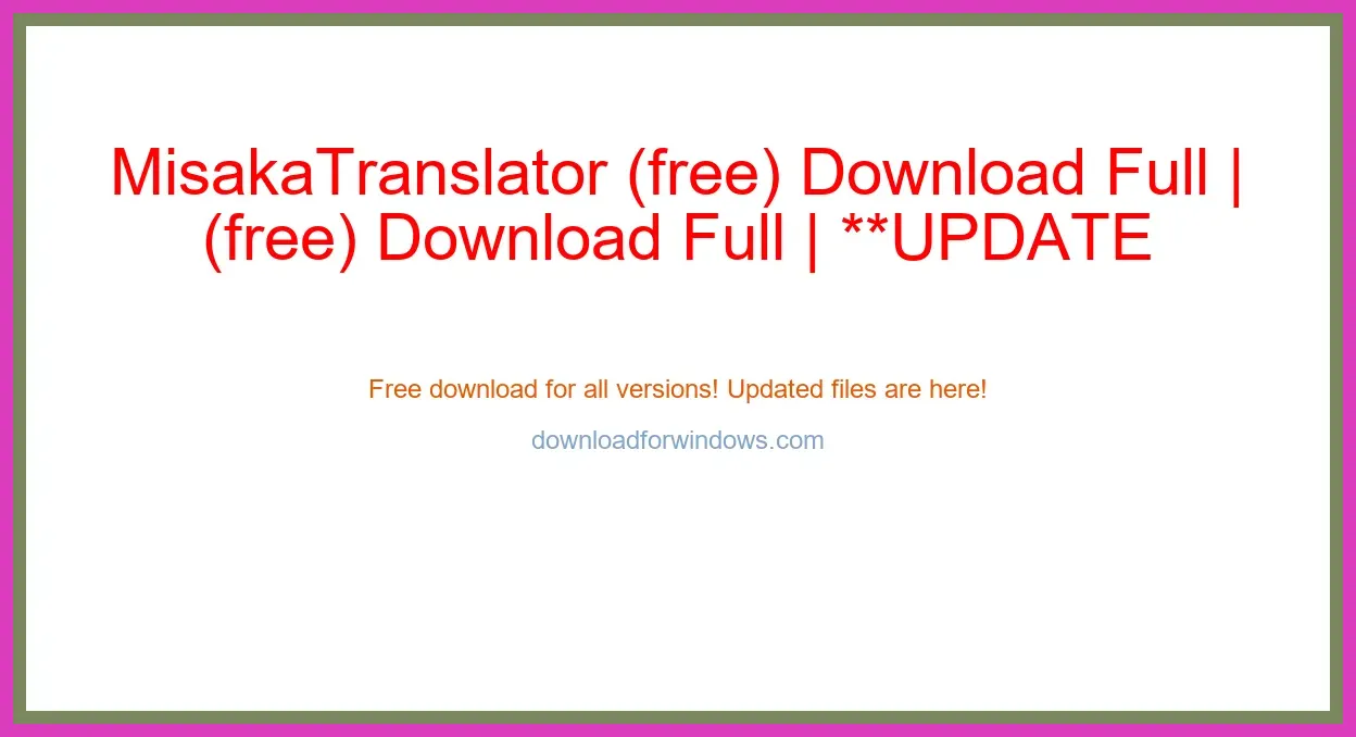 MisakaTranslator (free) Download Full | **UPDATE