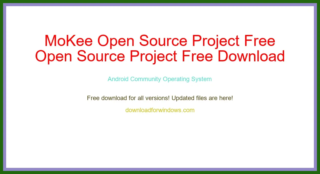 MoKee Open Source Project Free Download for Windows & Mac