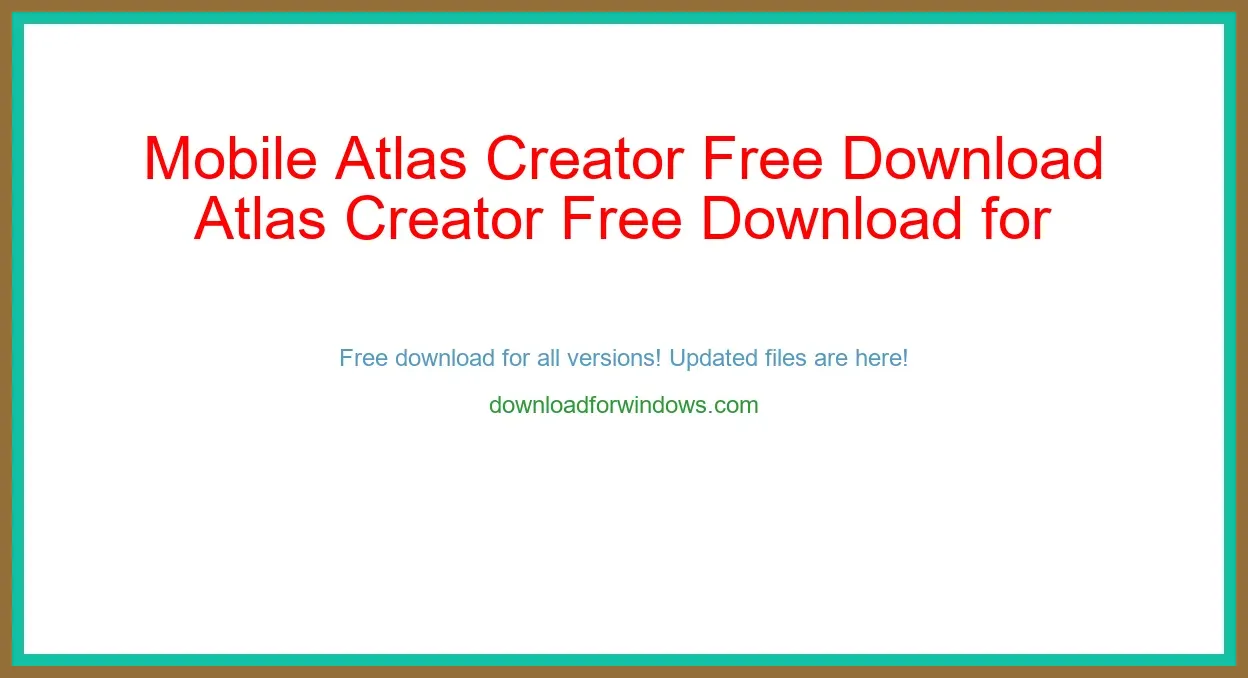 Mobile Atlas Creator Free Download for Windows & Mac