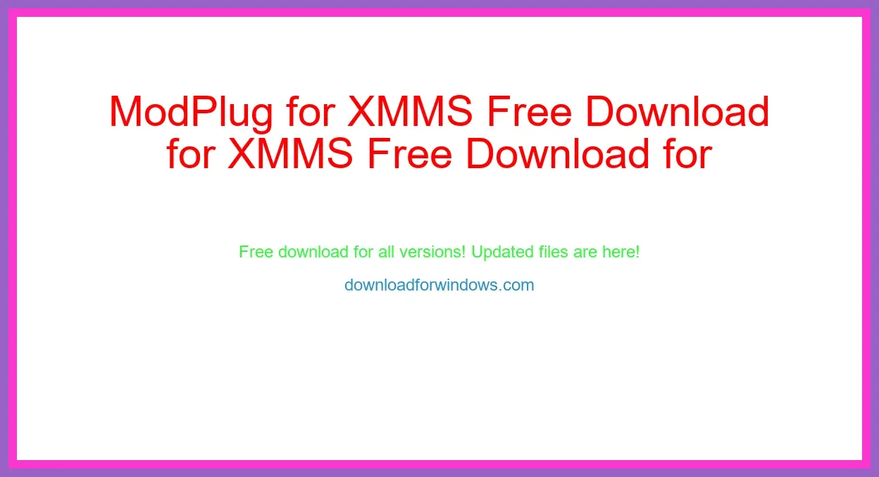 ModPlug for XMMS Free Download for Windows & Mac