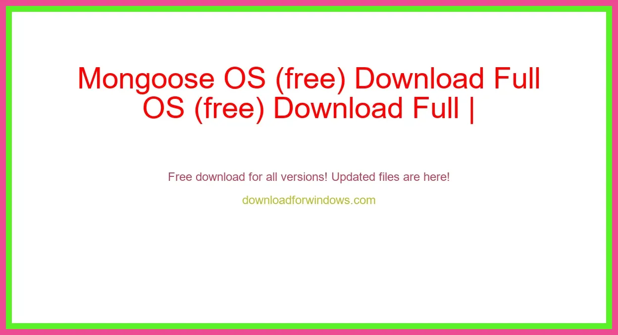 Mongoose OS (free) Download Full | **UPDATE