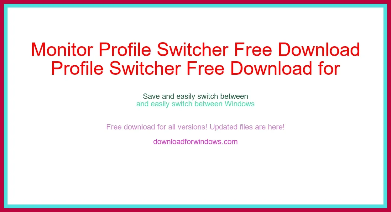 Monitor Profile Switcher Free Download for Windows & Mac