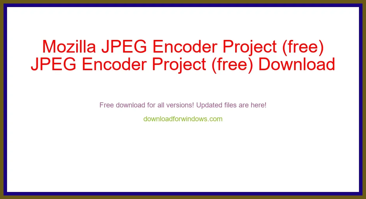 Mozilla JPEG Encoder Project (free) Download Full | **UPDATE