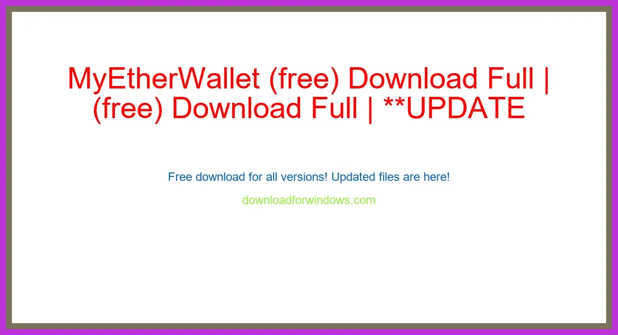 MyEtherWallet (free) Download Full | **UPDATE