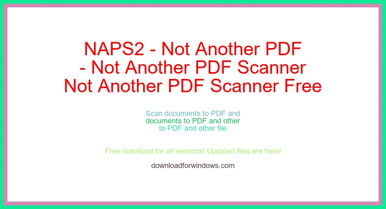 NAPS2 - Not Another PDF Scanner Free Download for Windows & Mac