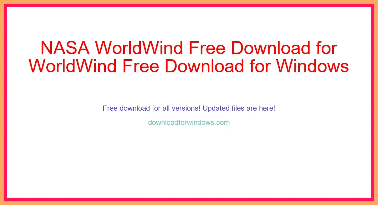 NASA WorldWind Free Download for Windows & Mac