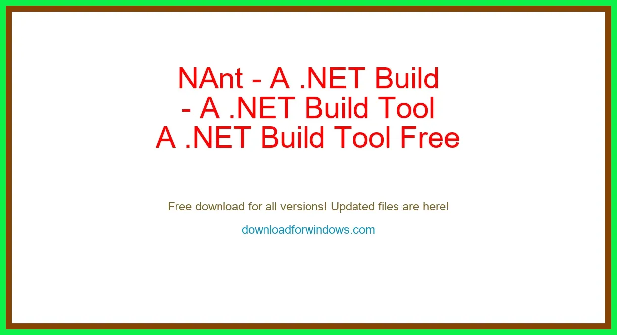 NAnt - A .NET Build Tool Free Download for Windows & Mac