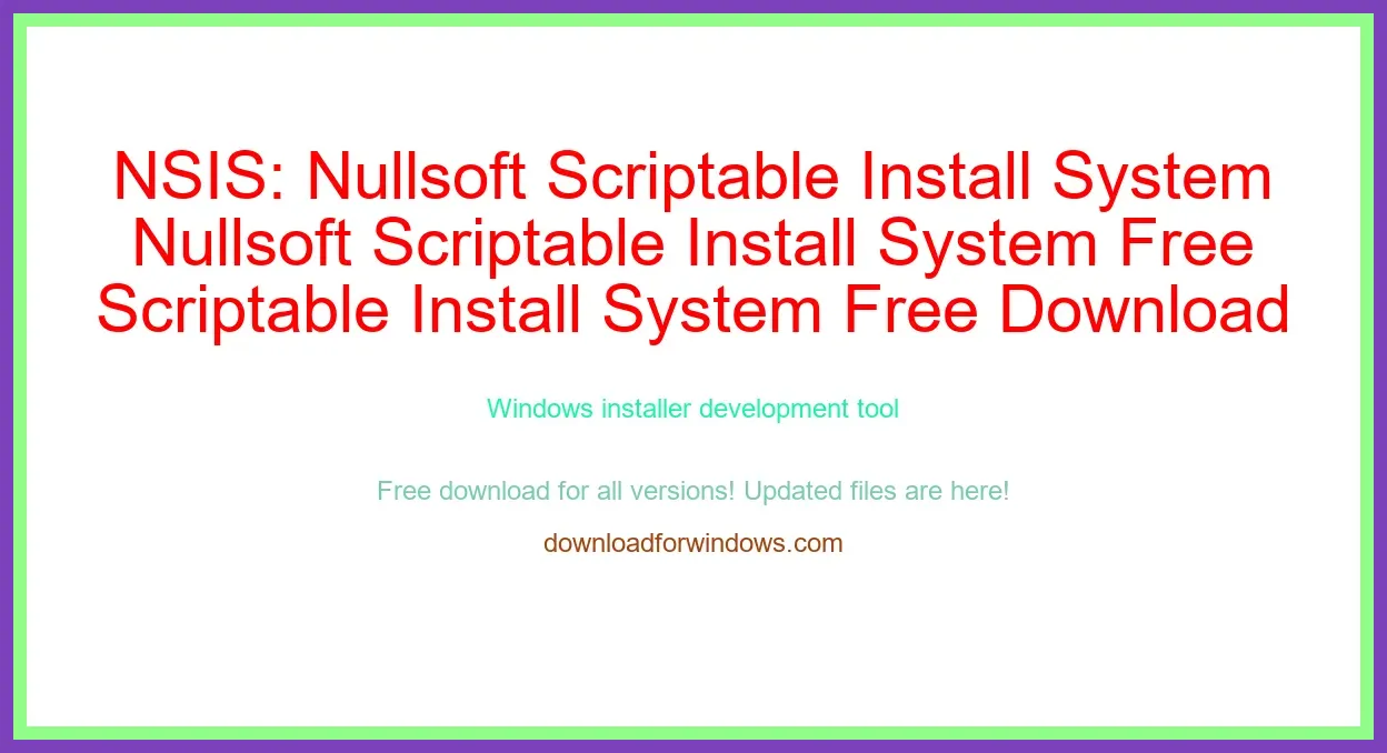 NSIS: Nullsoft Scriptable Install System Free Download for Windows & Mac