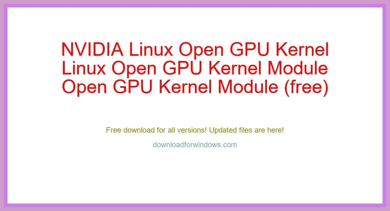 NVIDIA Linux Open GPU Kernel Module (free) Download Full | **UPDATE