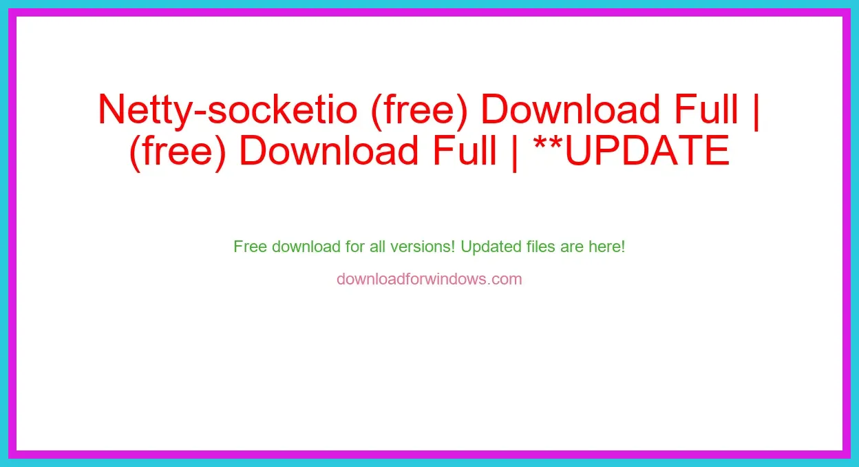 Netty-socketio (free) Download Full | **UPDATE