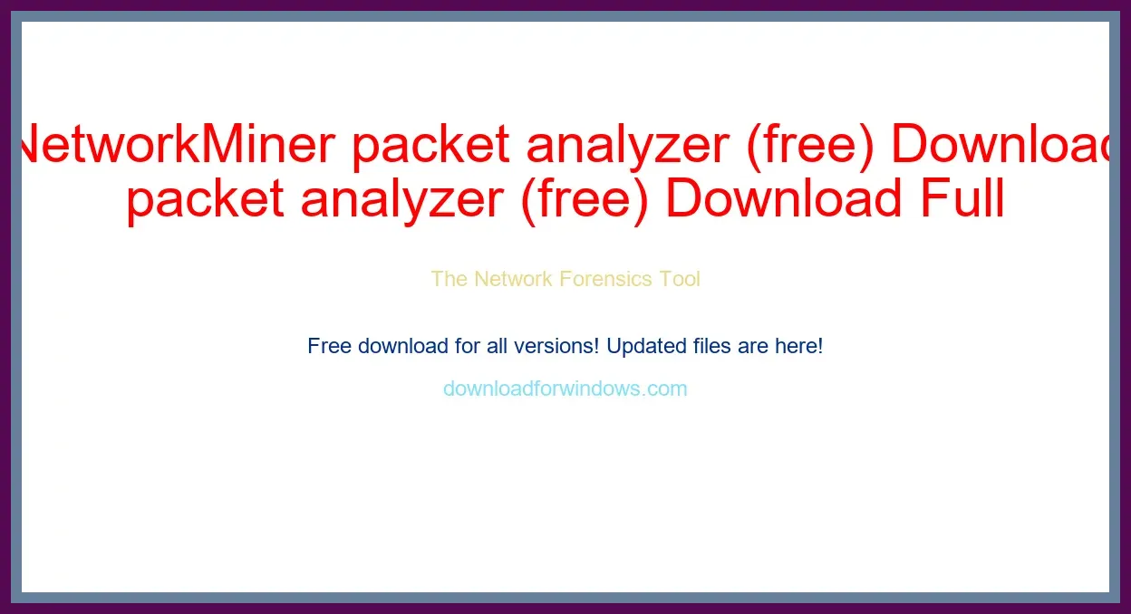 NetworkMiner packet analyzer (free) Download Full | **UPDATE