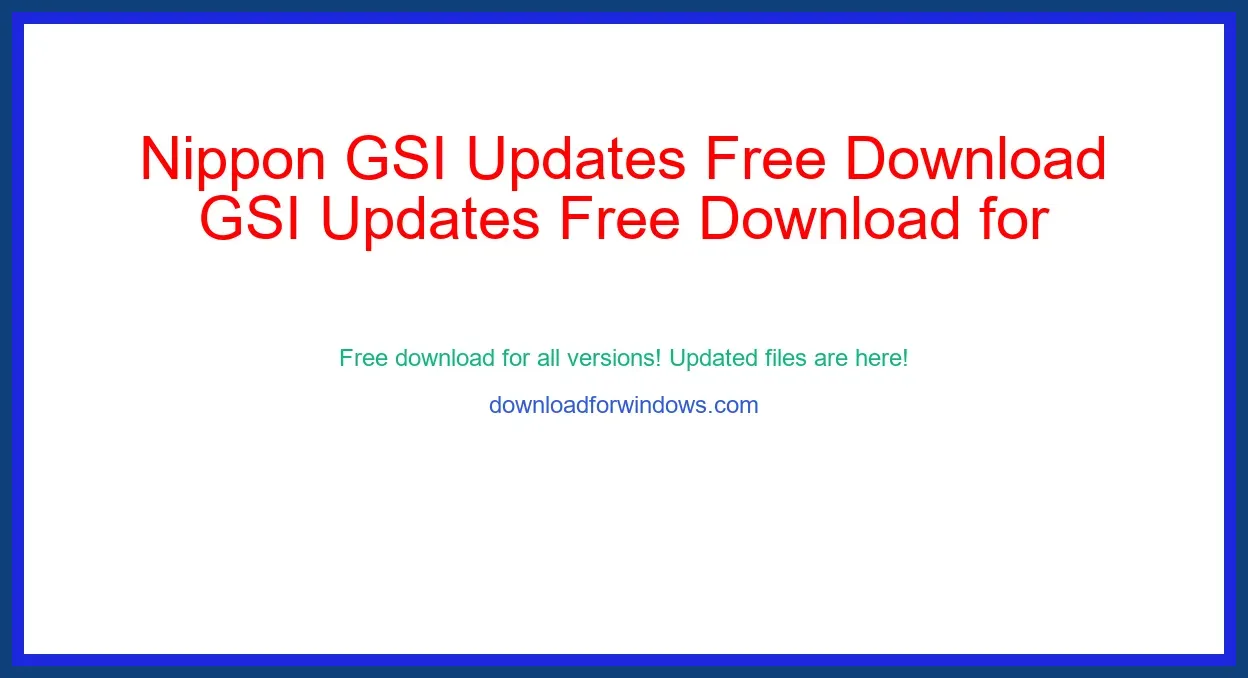 Nippon GSI Updates Free Download for Windows & Mac