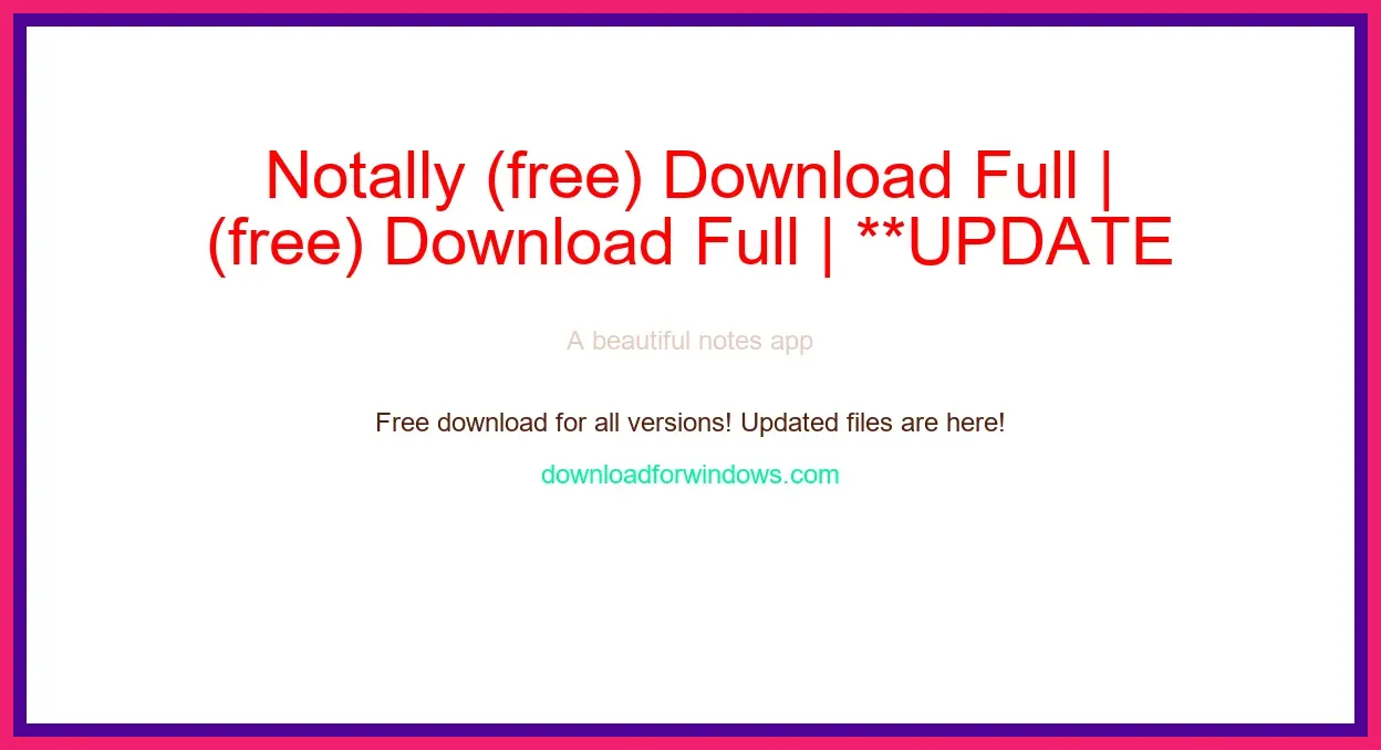 Notally (free) Download Full | **UPDATE