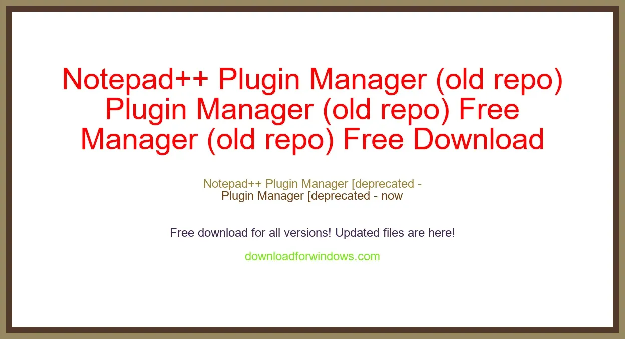 Notepad++ Plugin Manager (old repo) Free Download for Windows & Mac