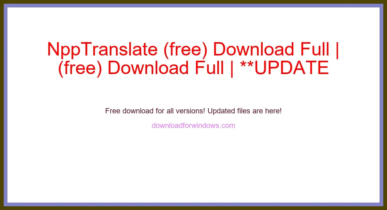 NppTranslate (free) Download Full | **UPDATE