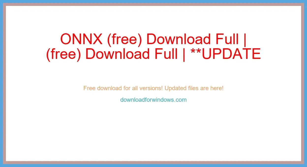 ONNX (free) Download Full | **UPDATE
