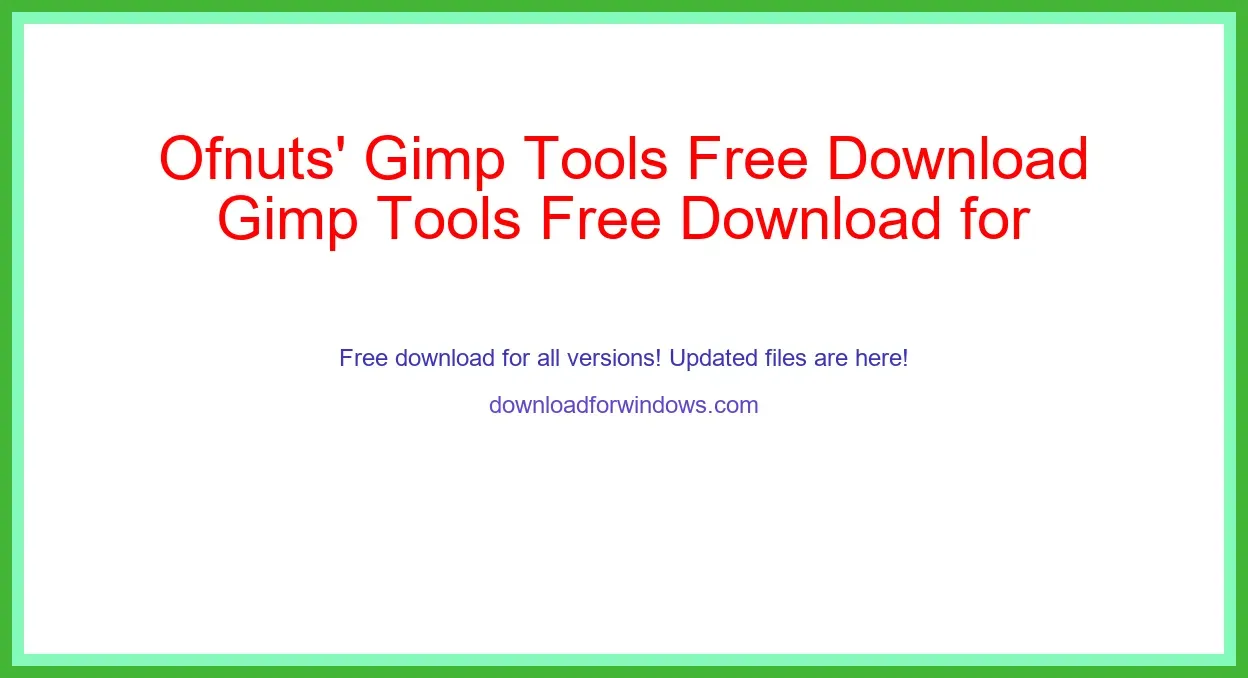 Ofnuts' Gimp Tools Free Download for Windows & Mac