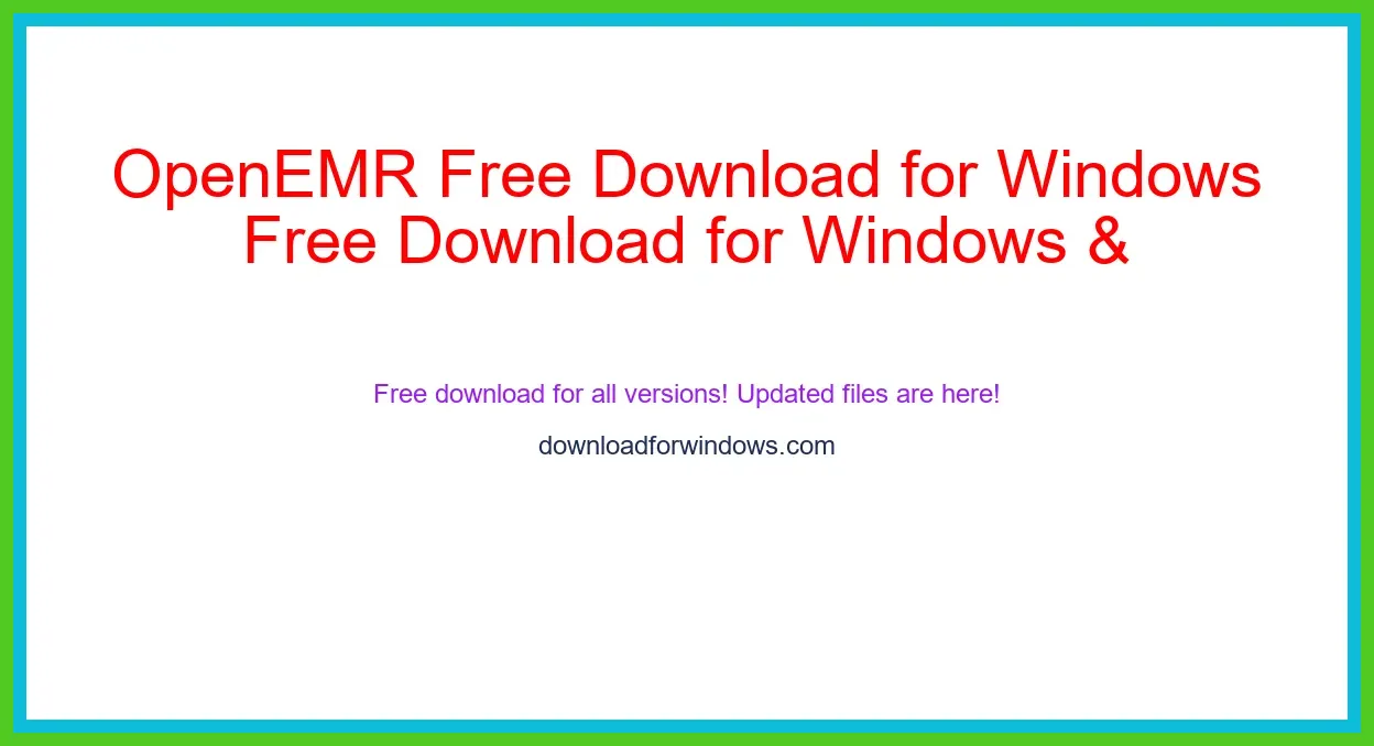 OpenEMR Free Download for Windows & Mac