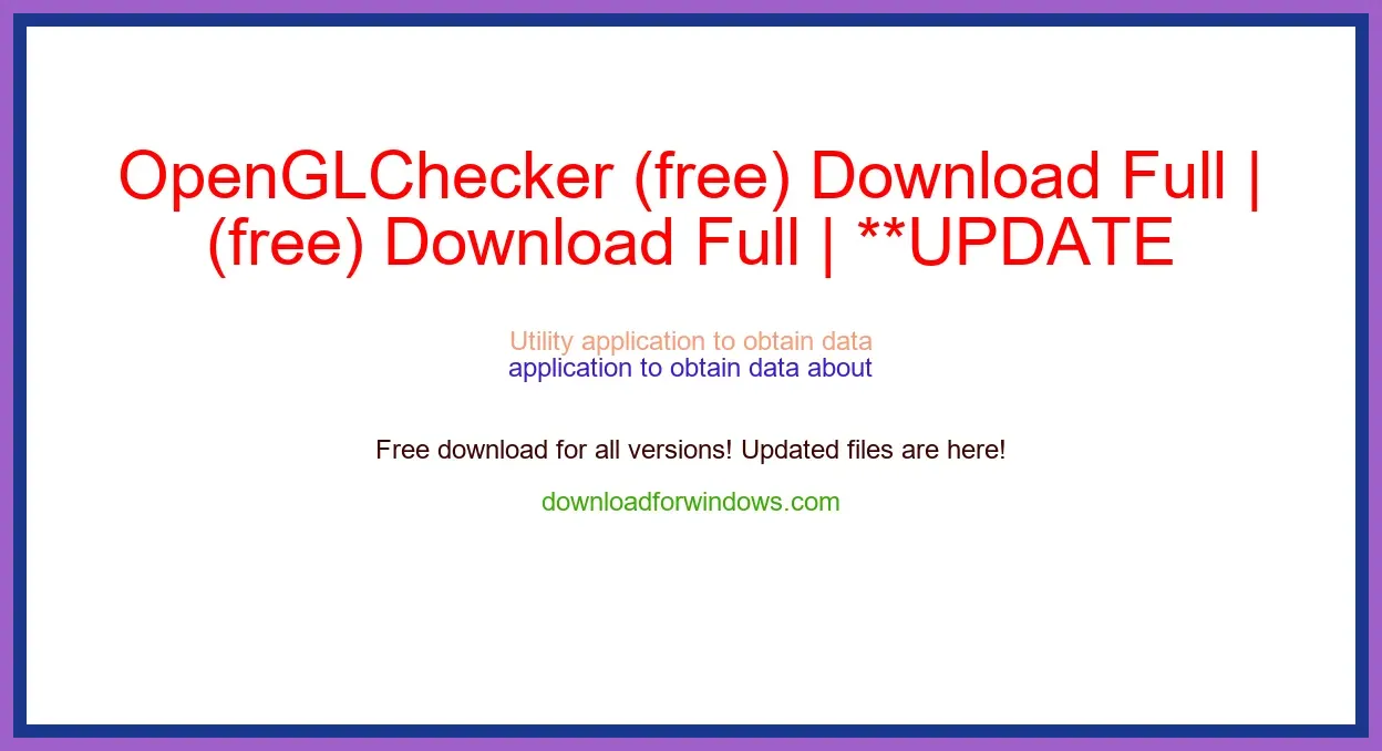 OpenGLChecker (free) Download Full | **UPDATE