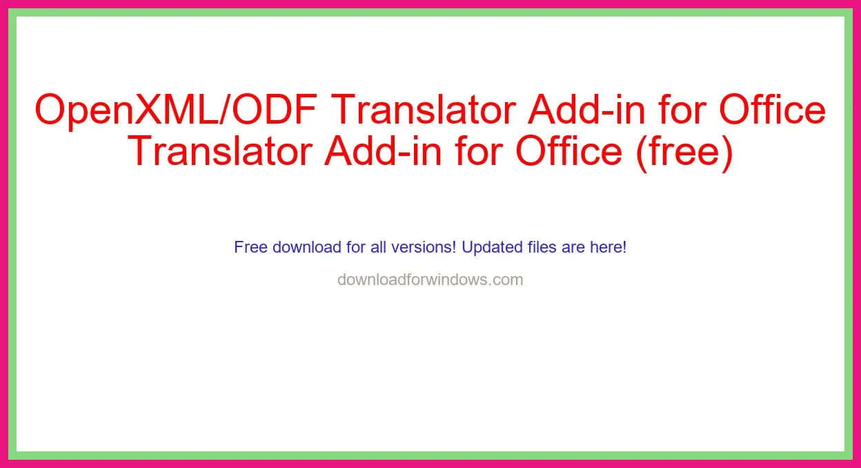 OpenXML/ODF Translator Add-in for Office (free) Download Full | **UPDATE