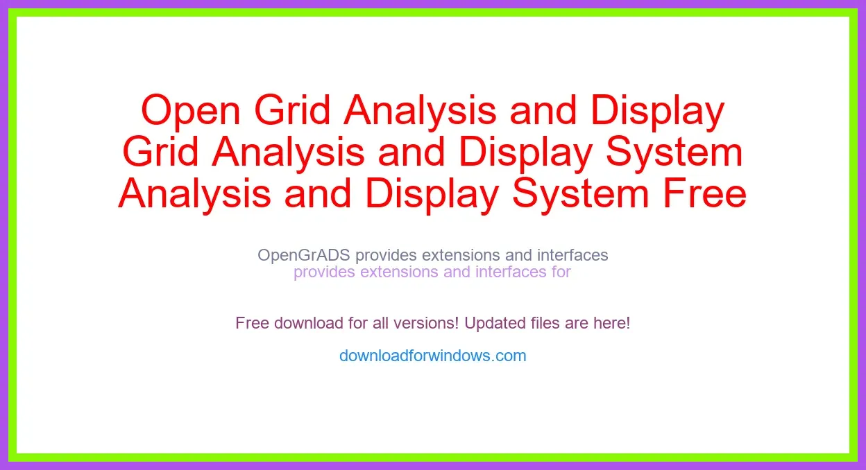 Open Grid Analysis and Display System Free Download for Windows & Mac