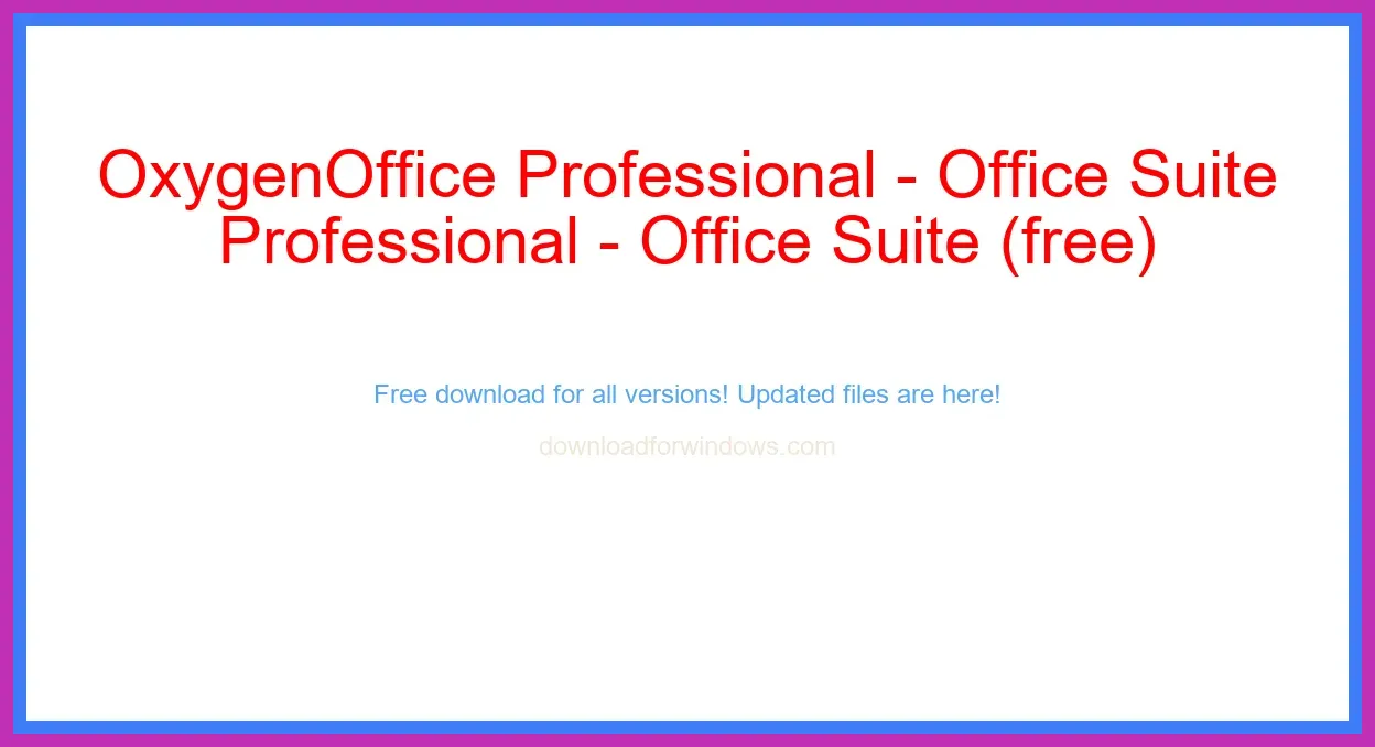 OxygenOffice Professional - Office Suite (free) Download Full | **UPDATE
