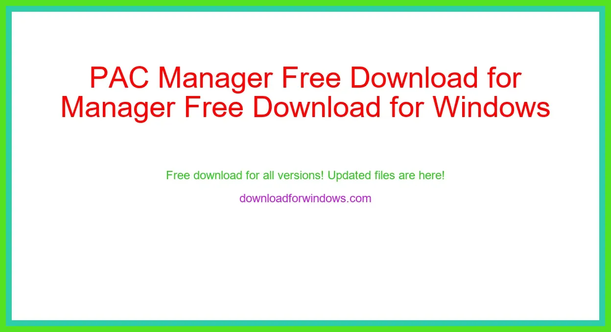 PAC Manager Free Download for Windows & Mac