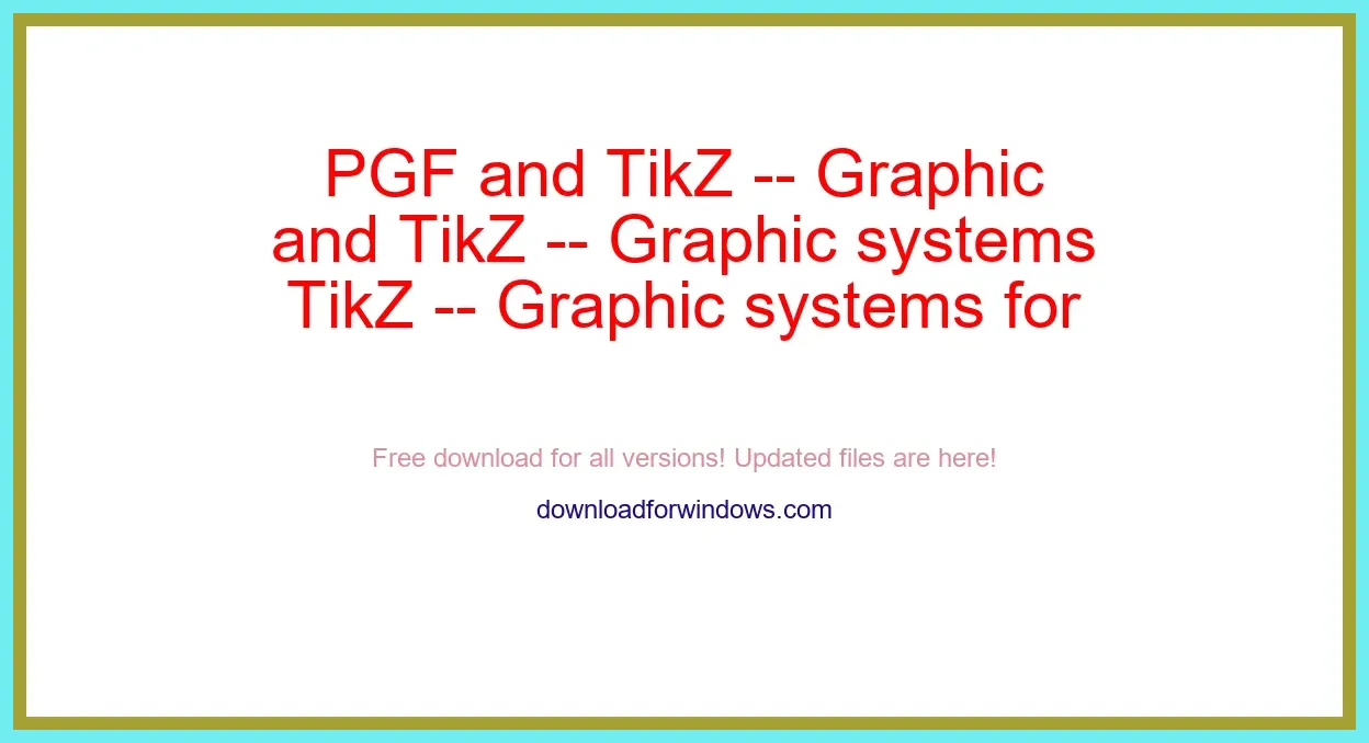 PGF and TikZ -- Graphic systems for TeX (free) Download Full | **UPDATE