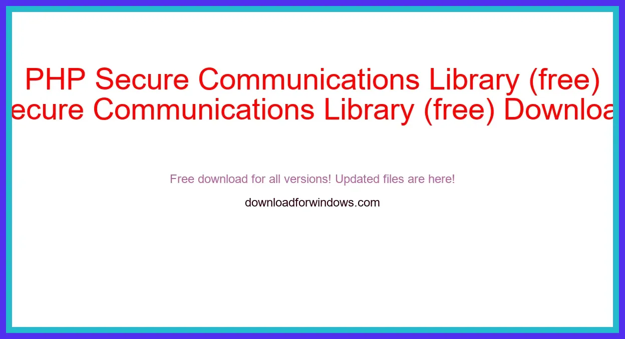 PHP Secure Communications Library (free) Download Full | **UPDATE