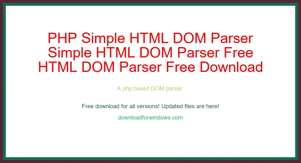 PHP Simple HTML DOM Parser Free Download for Windows & Mac