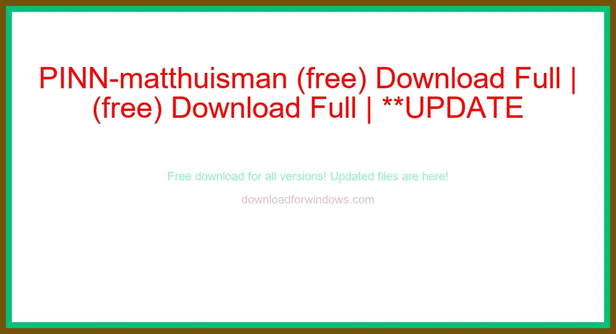 PINN-matthuisman (free) Download Full | **UPDATE