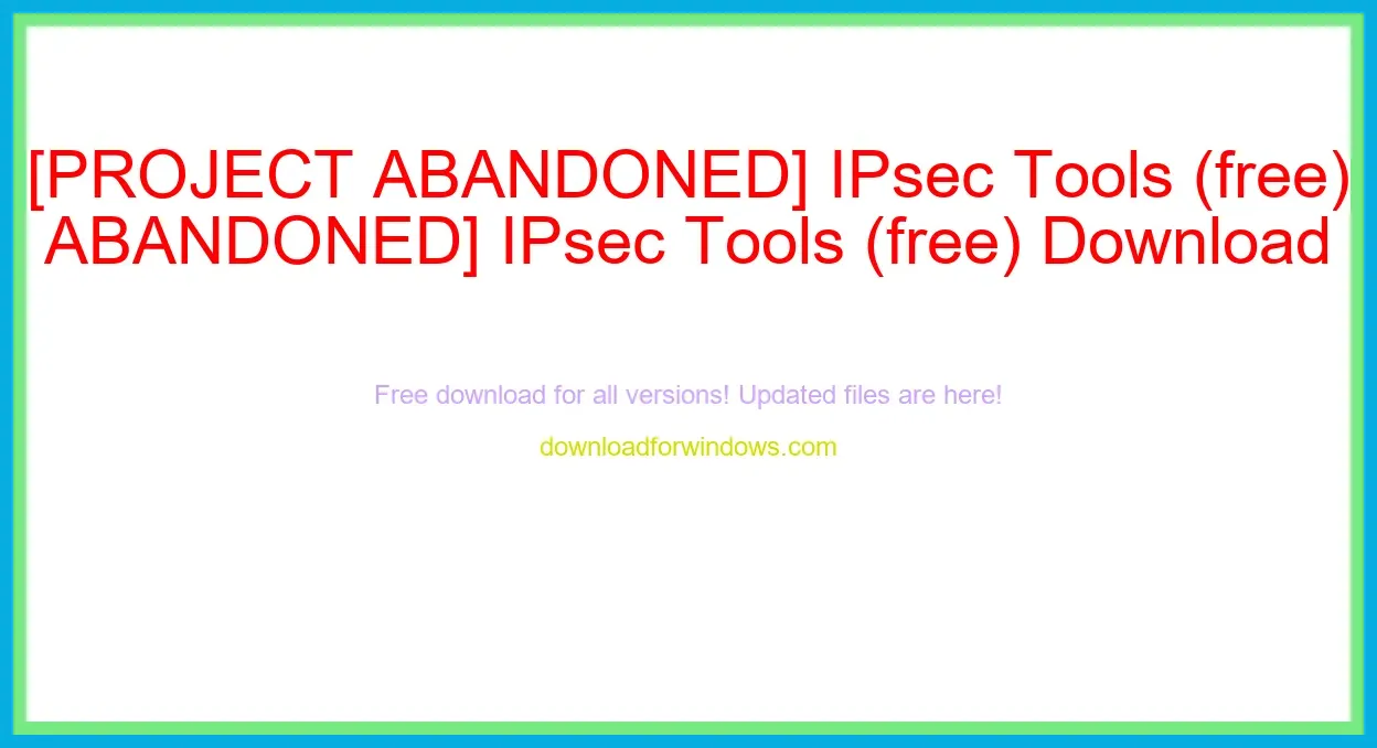 [PROJECT ABANDONED] IPsec Tools (free) Download Full | **UPDATE