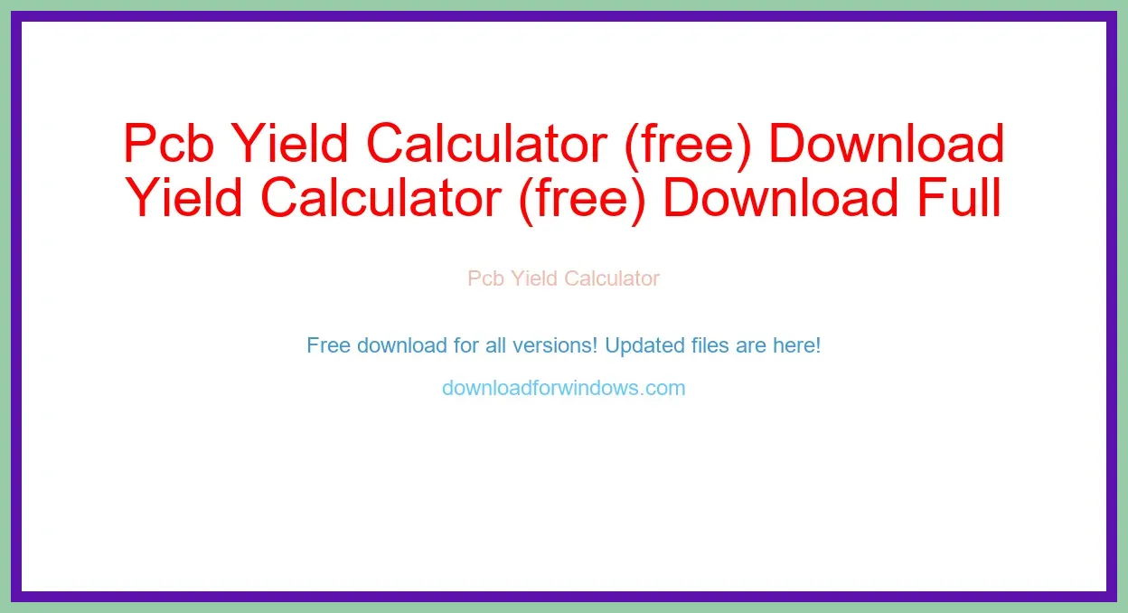 Pcb Yield Calculator (free) Download Full | **UPDATE