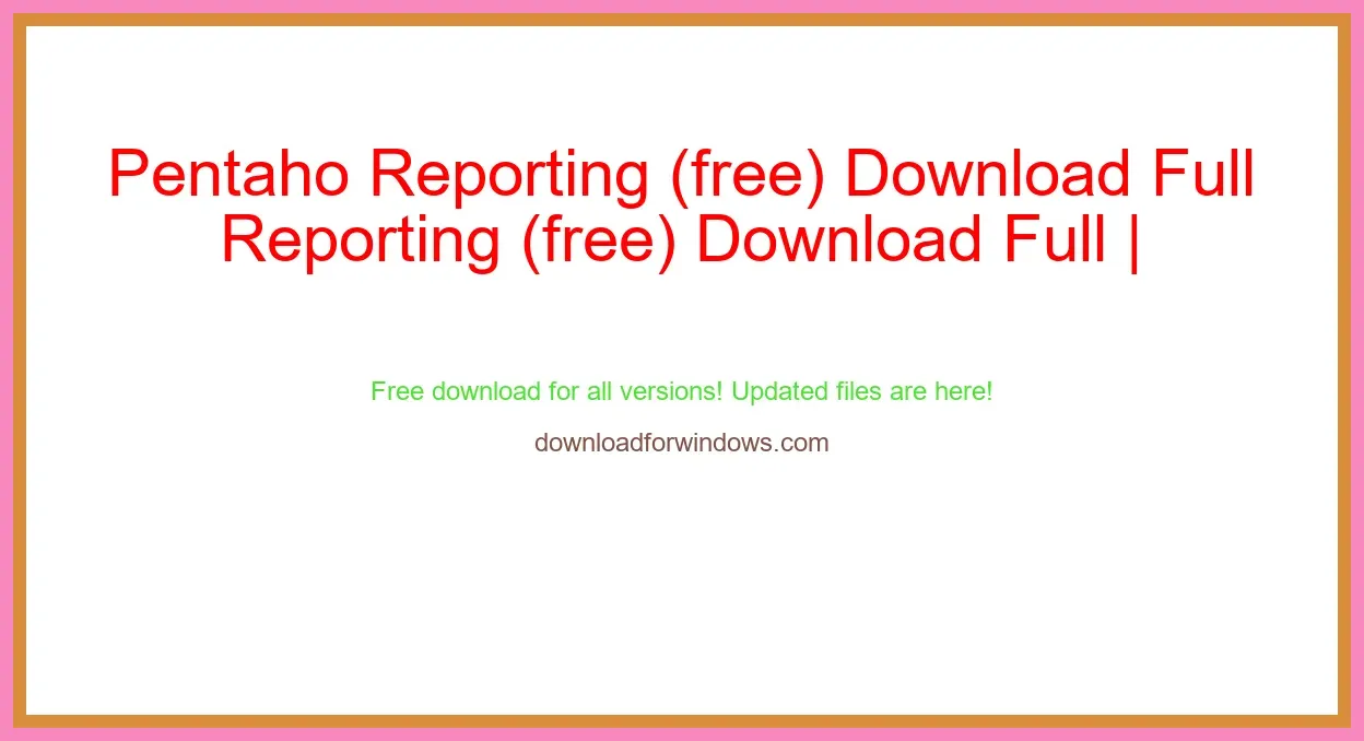 Pentaho Reporting (free) Download Full | **UPDATE