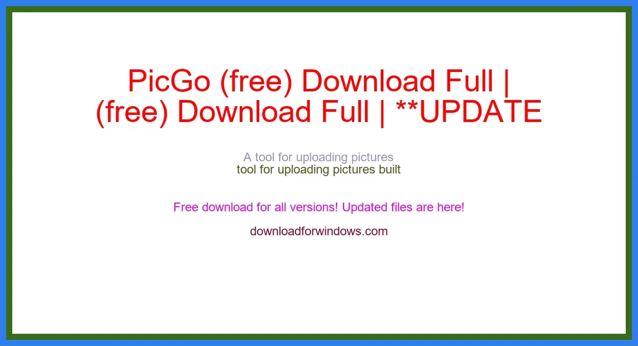 PicGo (free) Download Full | **UPDATE