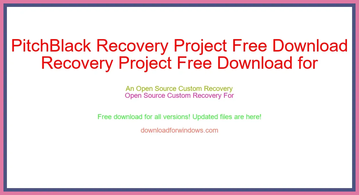 PitchBlack Recovery Project Free Download for Windows & Mac