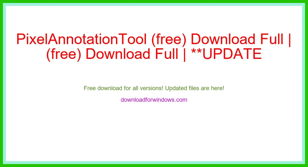 PixelAnnotationTool (free) Download Full | **UPDATE