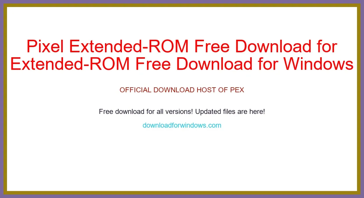 Pixel Extended-ROM Free Download for Windows & Mac