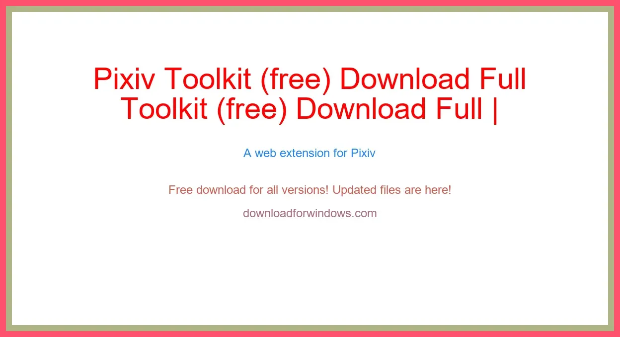 Pixiv Toolkit (free) Download Full | **UPDATE