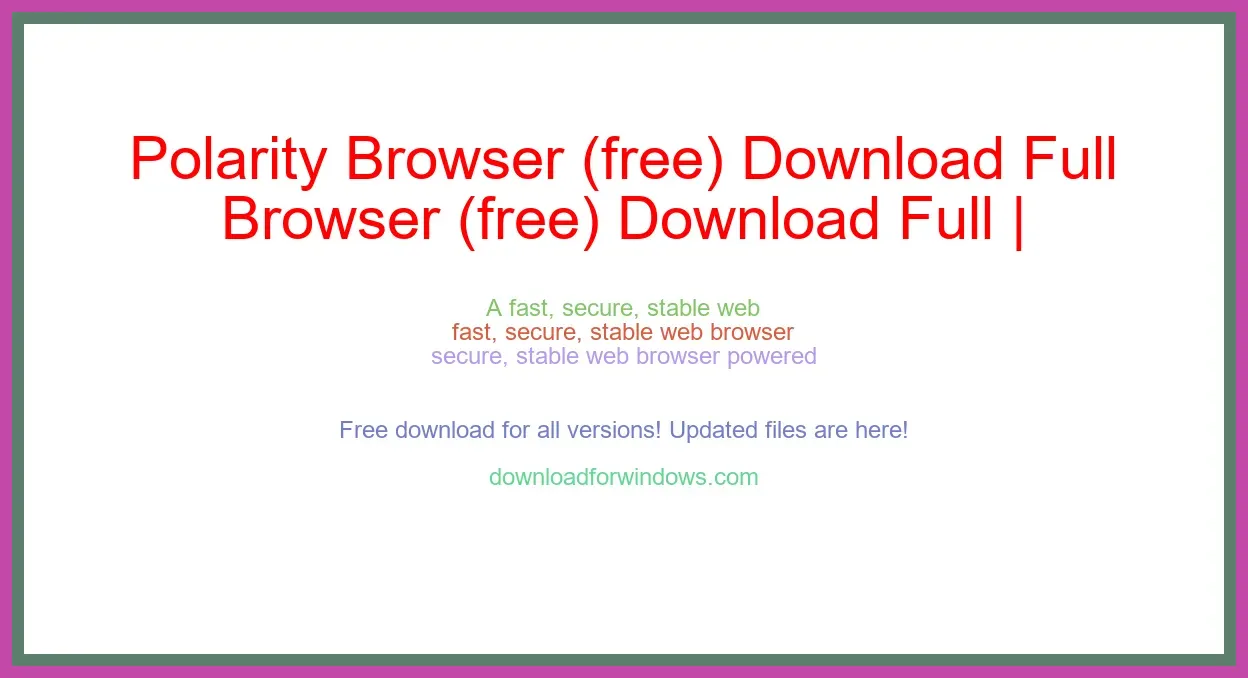 Polarity Browser (free) Download Full | **UPDATE