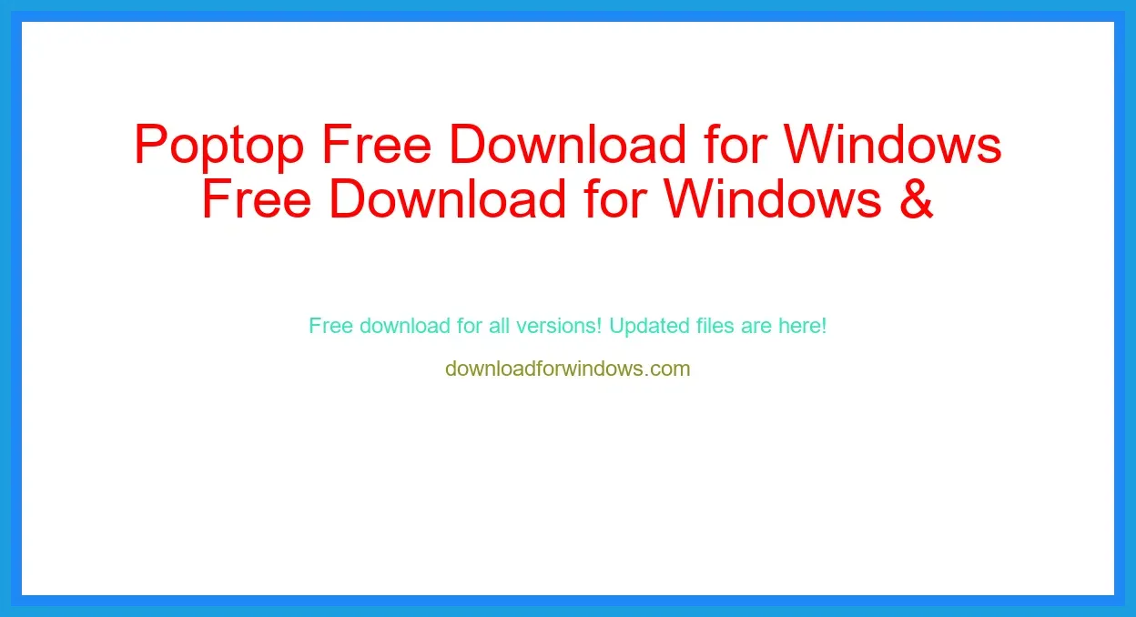 Poptop Free Download for Windows & Mac